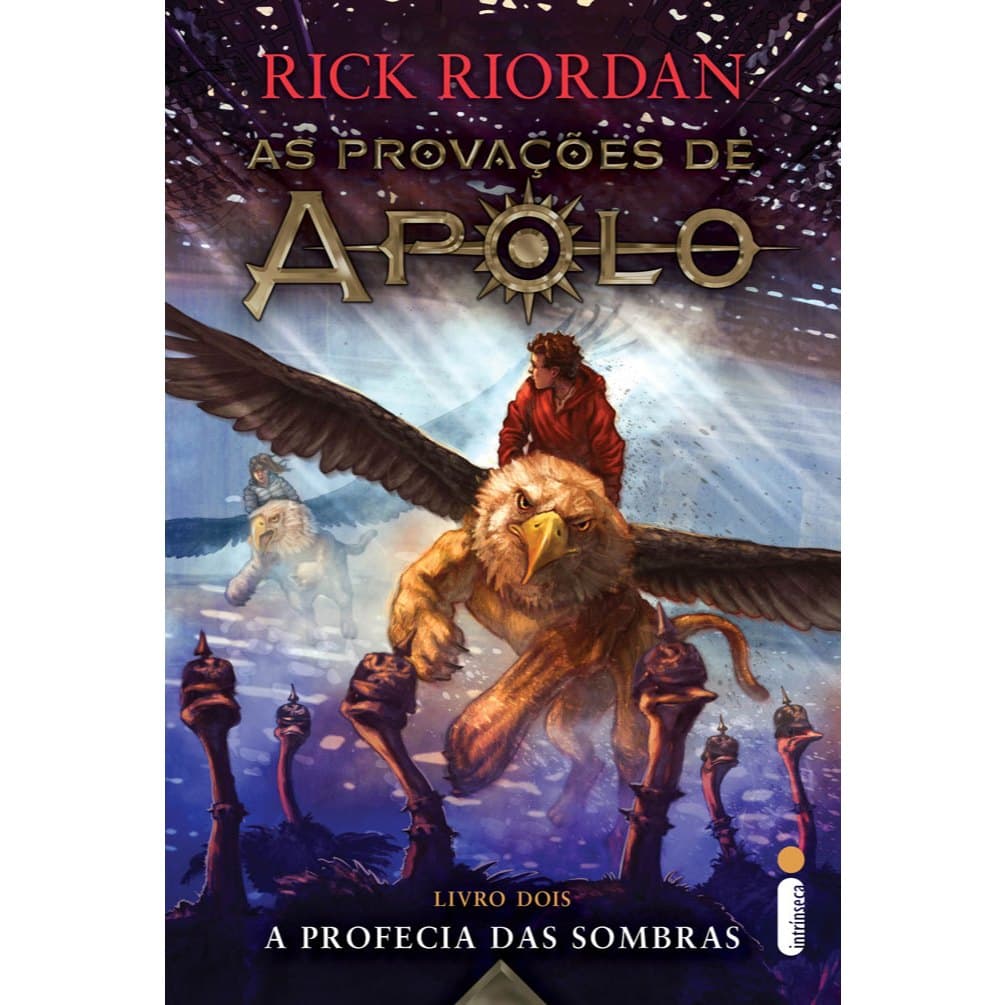 A profecia das sombras - Série As provações de Apolo Vol. 2, por Rick Riordan - Intrínseca