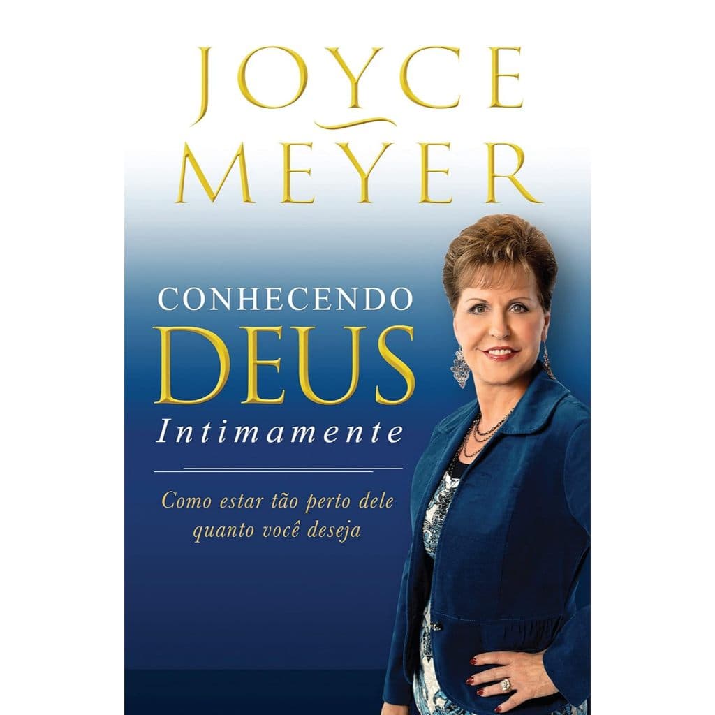 Conhecendo Deus Intimamente | Joyce Meyer