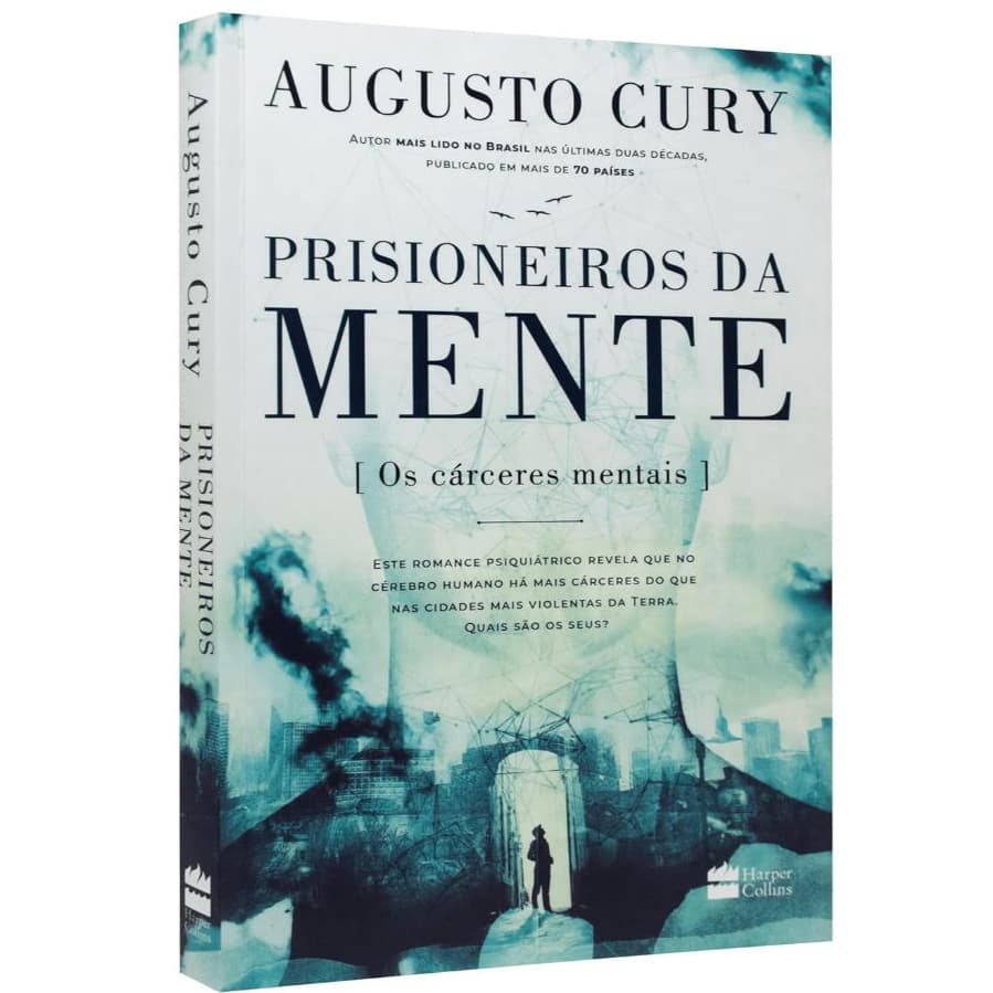 Prisioneiros da Mente - Entenda Sua Mente e Liberte-se - Augusto Cury