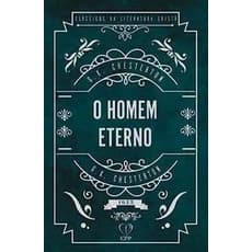 O Homem Eterno | G. K. Chesterton
