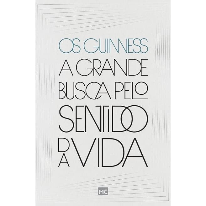 A Grande Busca Pelo Sentido da Vida | Os Guinness