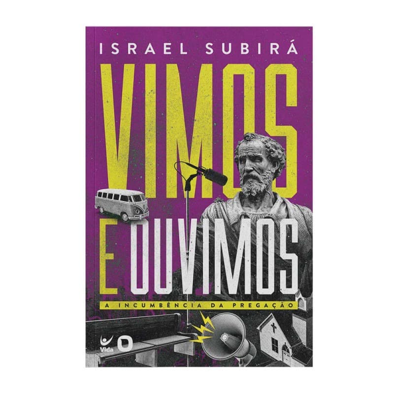 Vimos e Ouvimos | A Incumbência da Pregação | Israel Subirá