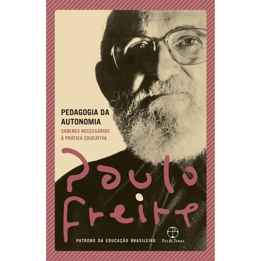 Pedagogia da autonomia - Paz & Terra