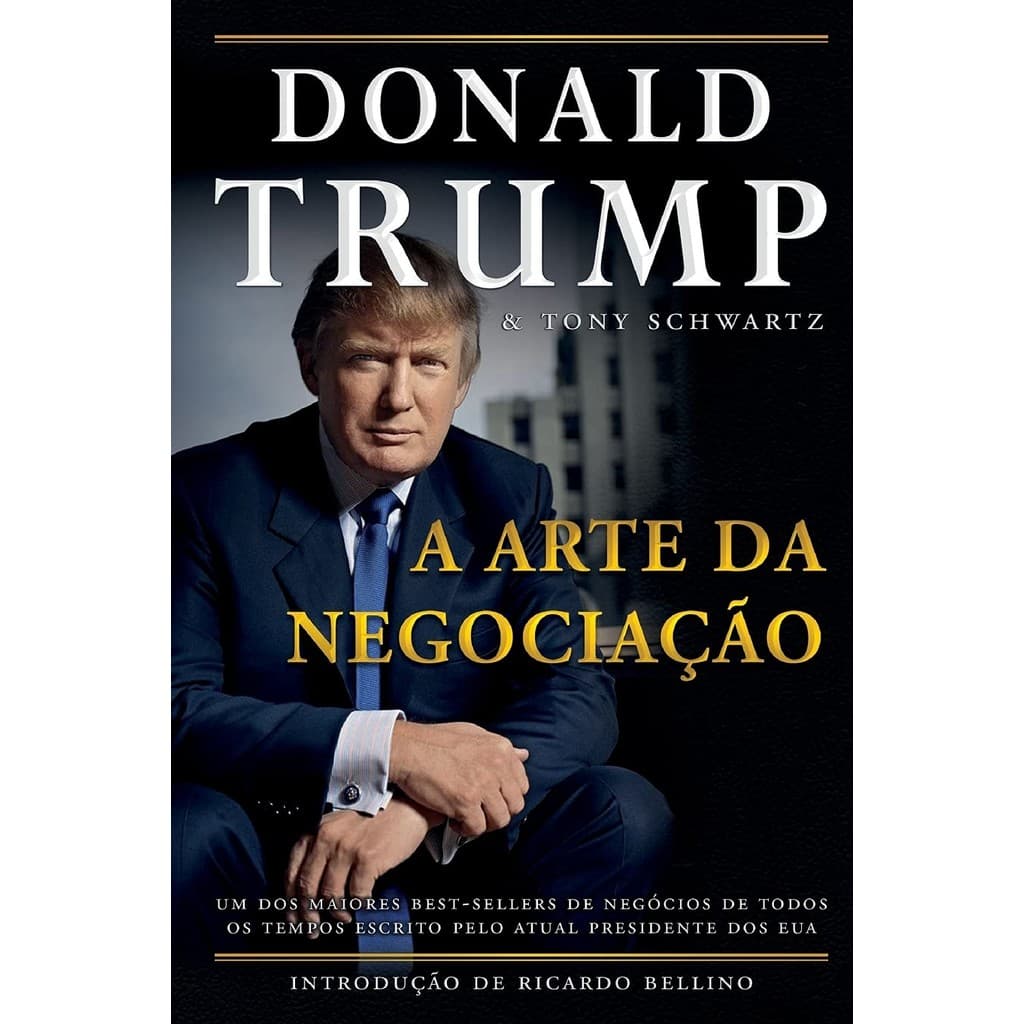 A Arte da Negociação | Donald J. Trump