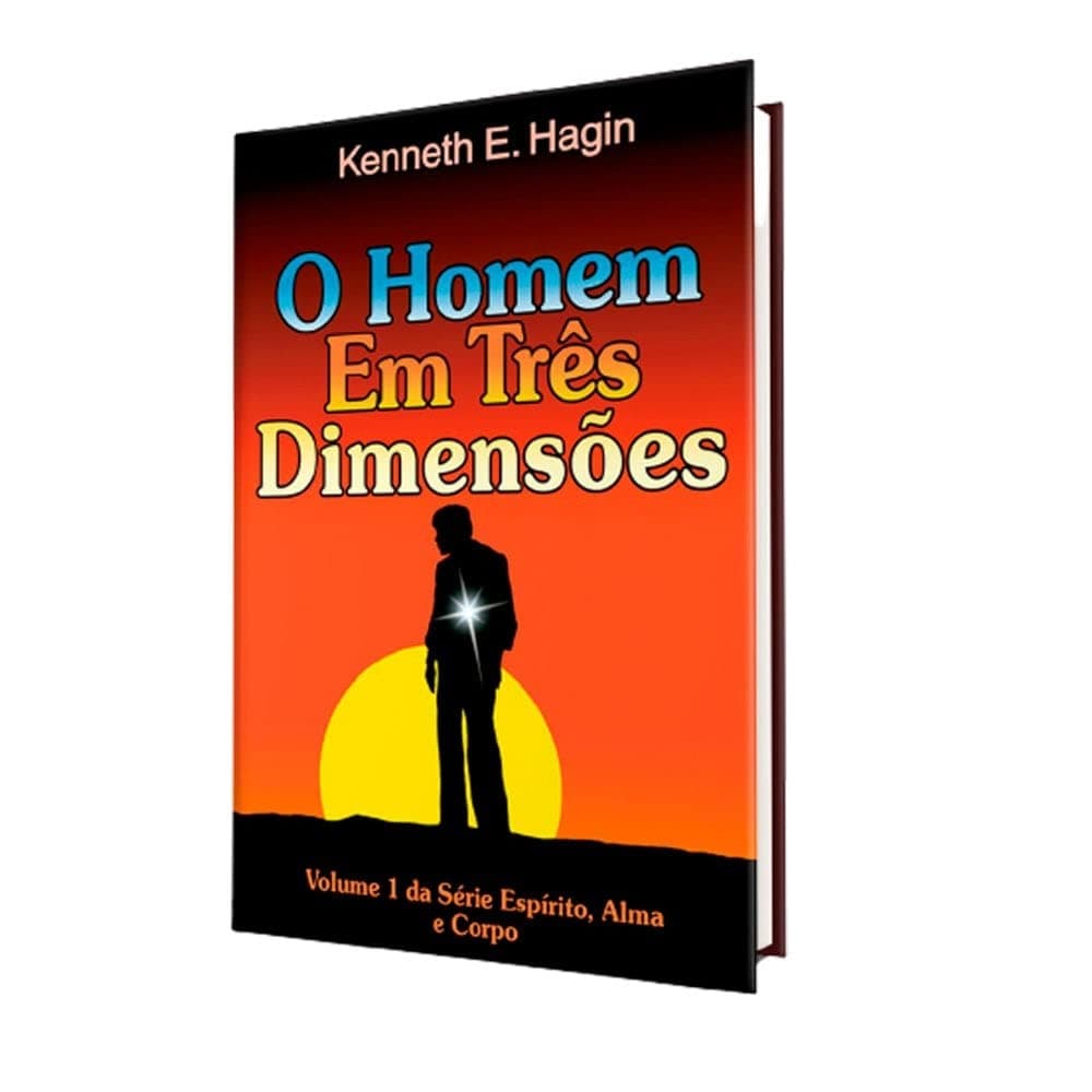 O Homem em Três Dimensões | Kenneth E. Hagin