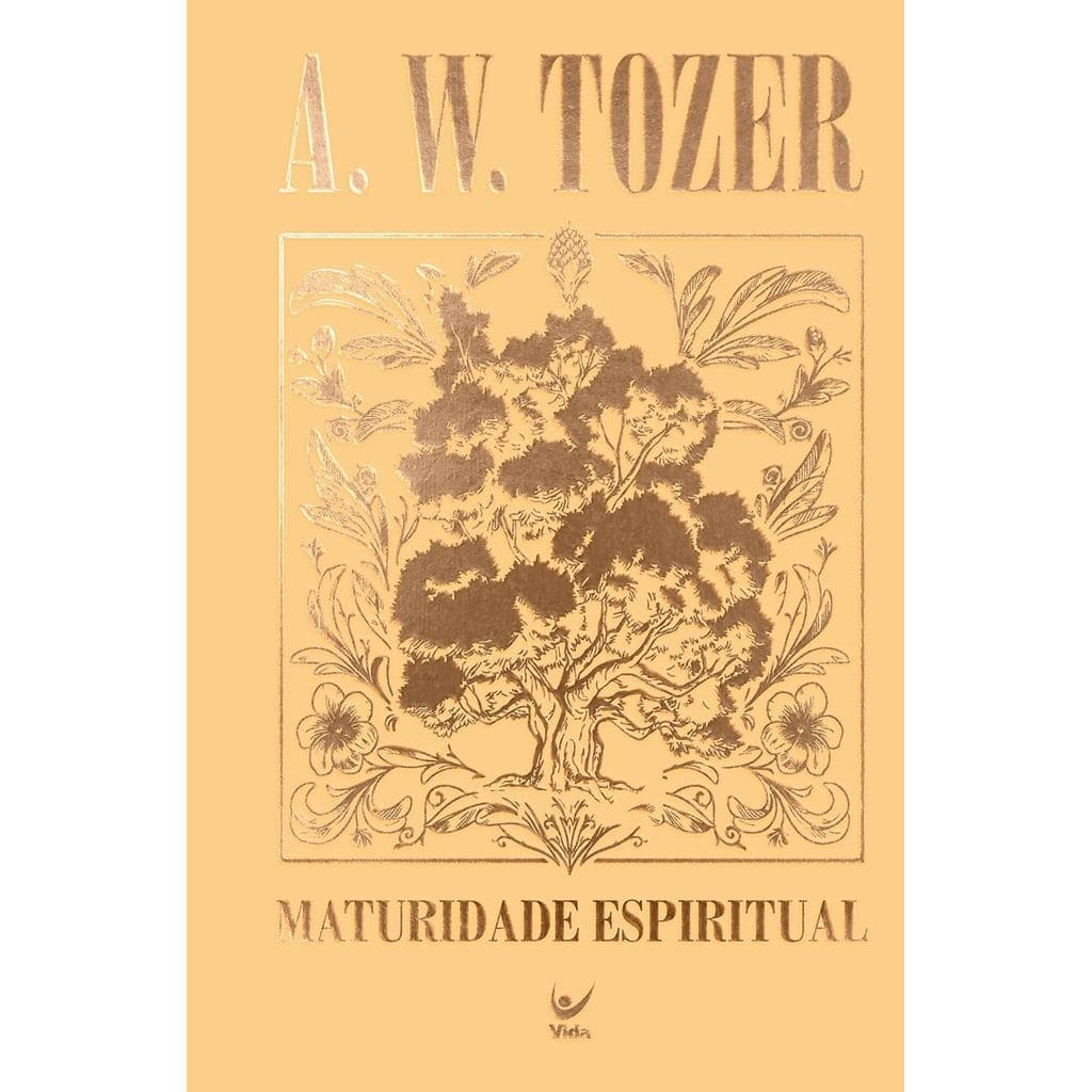 Coleção Tozer | Maturidade Espiritual | O Custo da Plenitude