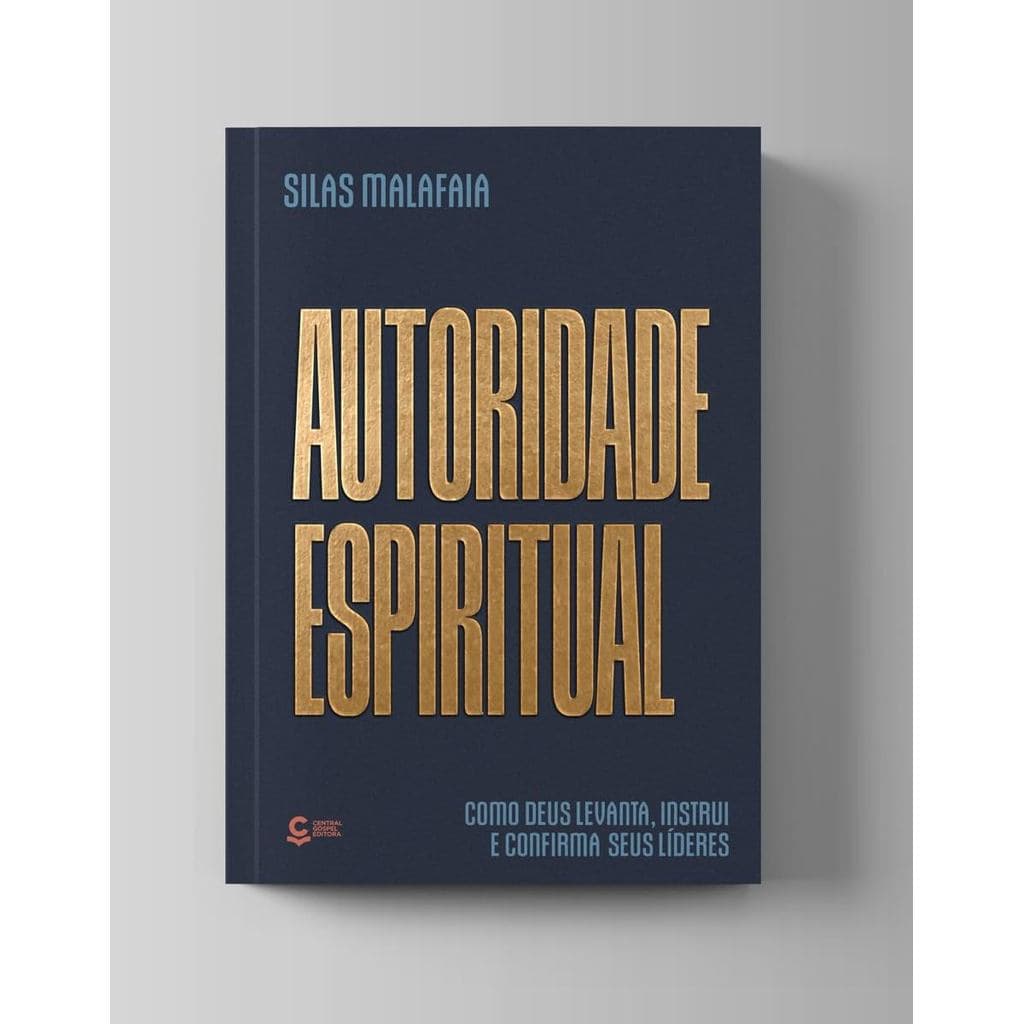 Autoridade Espiritual: Como Deus levanta, instrui e confirma seus líderes | Silas Malafaia