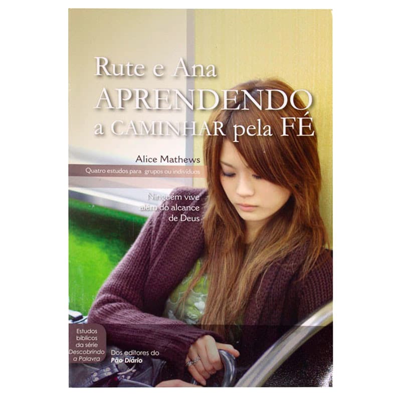 Revista: Rute E Ana Aprendendo A Caminhar Pela Fé | PÃO DIÁRIO